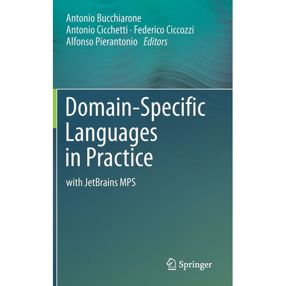 Domain-Specific Languages in Practice: With Jetbrains Mps, (Hardcover)