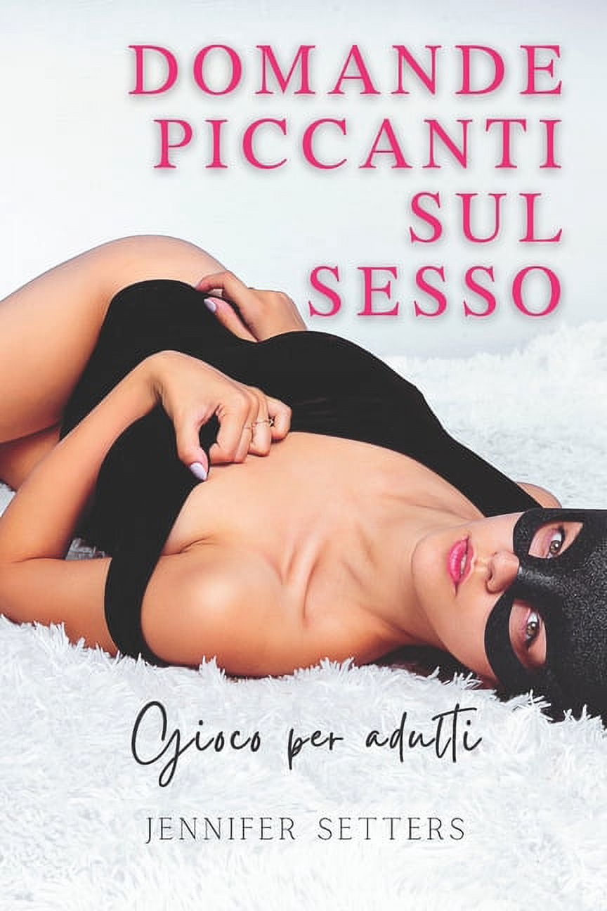 Domande piccanti sul sesso: Gioco per adulti (Paperback)