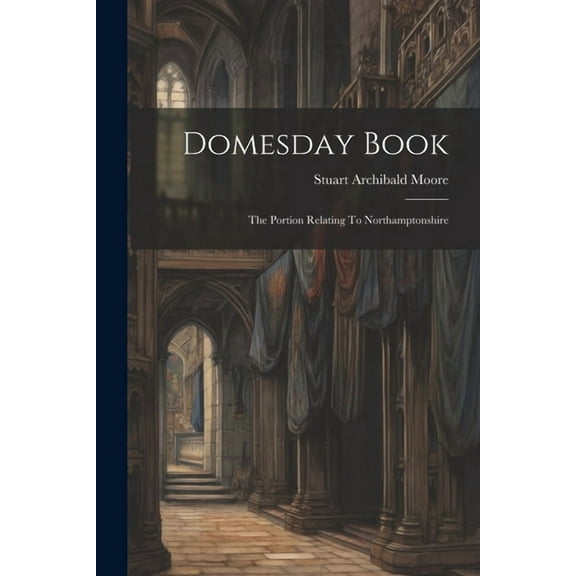 Domesday Book: The Portion Relating To Northamptonshire (Paperback)
