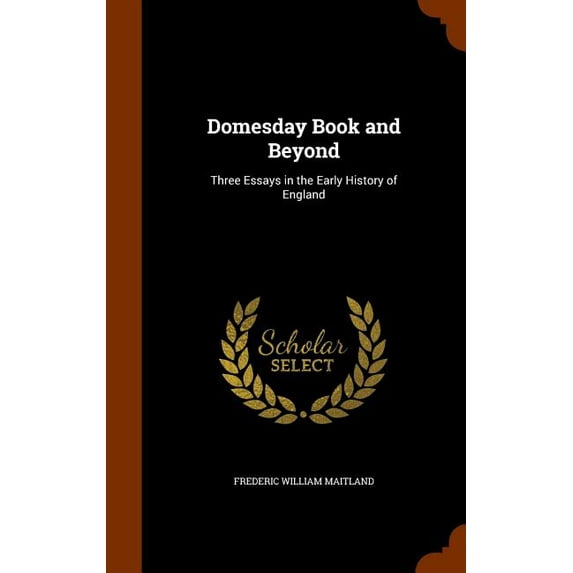 Domesday Book and Beyond : Three Essays in the Early History of England (Hardcover)
