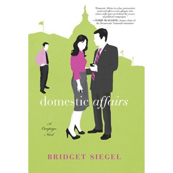 Pre-Owned Domestic Affairs: A Campaign Novel (Hardcover) by Bridget Siegel