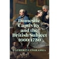 thumbnail image 1 of Pre-Owned Domestic Captivity and the British Subject, 1660-1750 (Paperback) 0813948096 9780813948096, 1 of 1