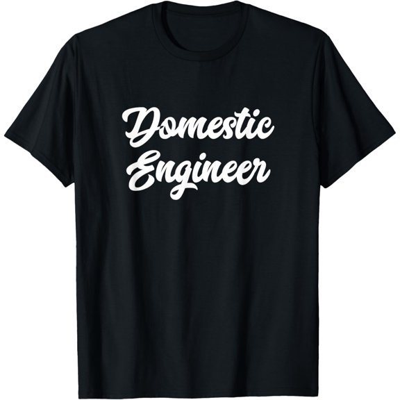 Domestic Engineer T-Shirt Funny Stay At Home Mom Housewife T-Shirt