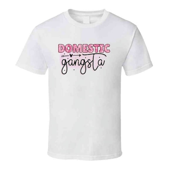 Domestic Gangsta Tshirt Funny Mother's Day Tee For Mom The Rock Star T Shirt