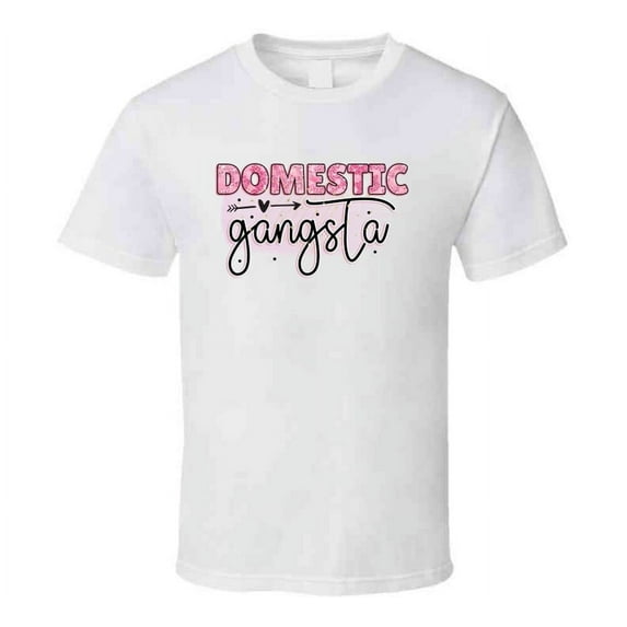 Domestic Gangsta Tshirt Funny Mother's Day Tee For Mom The Rock Star T Shirt