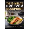 Clean The Lab The Domestic Lab The 15-Minute Freezer Blueprint: How Busy People Eat ...