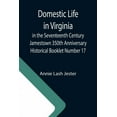 thumbnail image 1 of Domestic Life in Virginia in the Seventeenth Century Jamestown 350th Anniversary Historical Booklet Number 17, (Paperback), 1 of 1