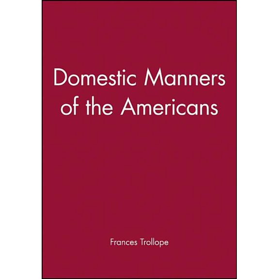 Domestic Manners of the Americans, (Paperback)