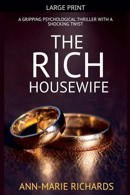 Domestic Psychological Thriller The Rich Housewife (A Gripping Psychological Thriller with a Shocking Twist), Book 1, (Paperback)