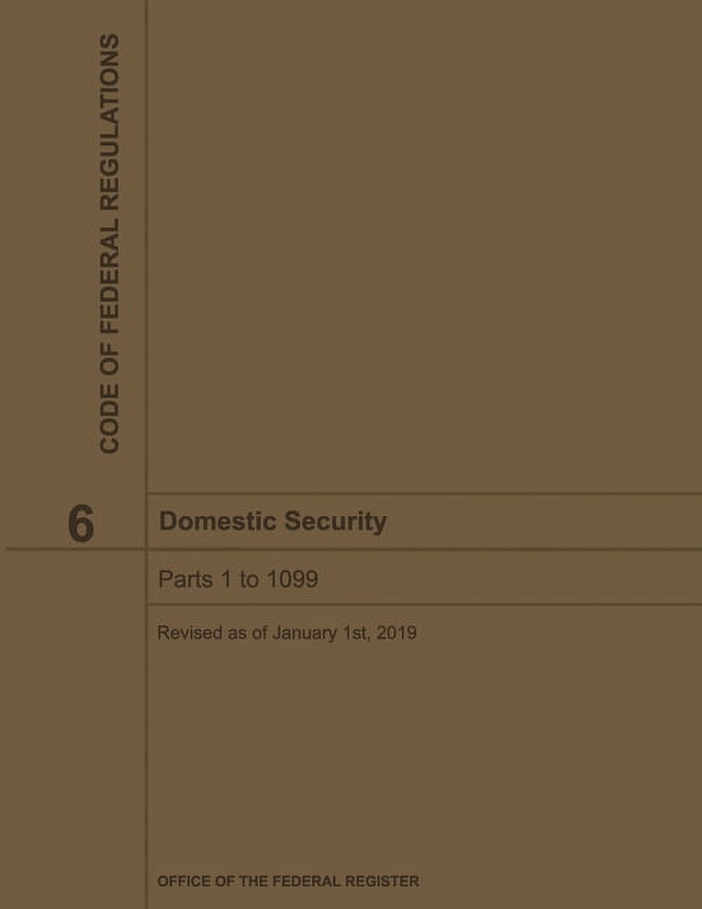 Domestic Security - Title 6 Code of Federal Regulations 2019-2020 (Paperback)
