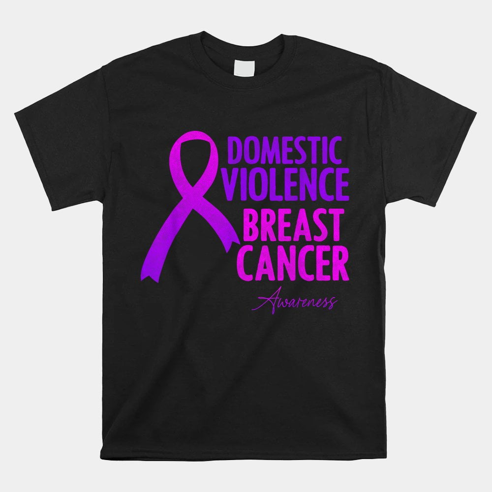 Domestic Violence And Breast Cancer Awareness Month Shirt