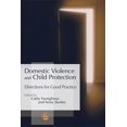 thumbnail image 1 of Domestic Violence and Child Protection: Directions for Good Practice, (Paperback), 1 of 1