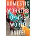 thumbnail image 1 of Pre-Owned Domestic Workers of the World Unite!: A Global Movement for Dignity and Human Rights (Paperback) 147987793X 9781479877935, 1 of 1