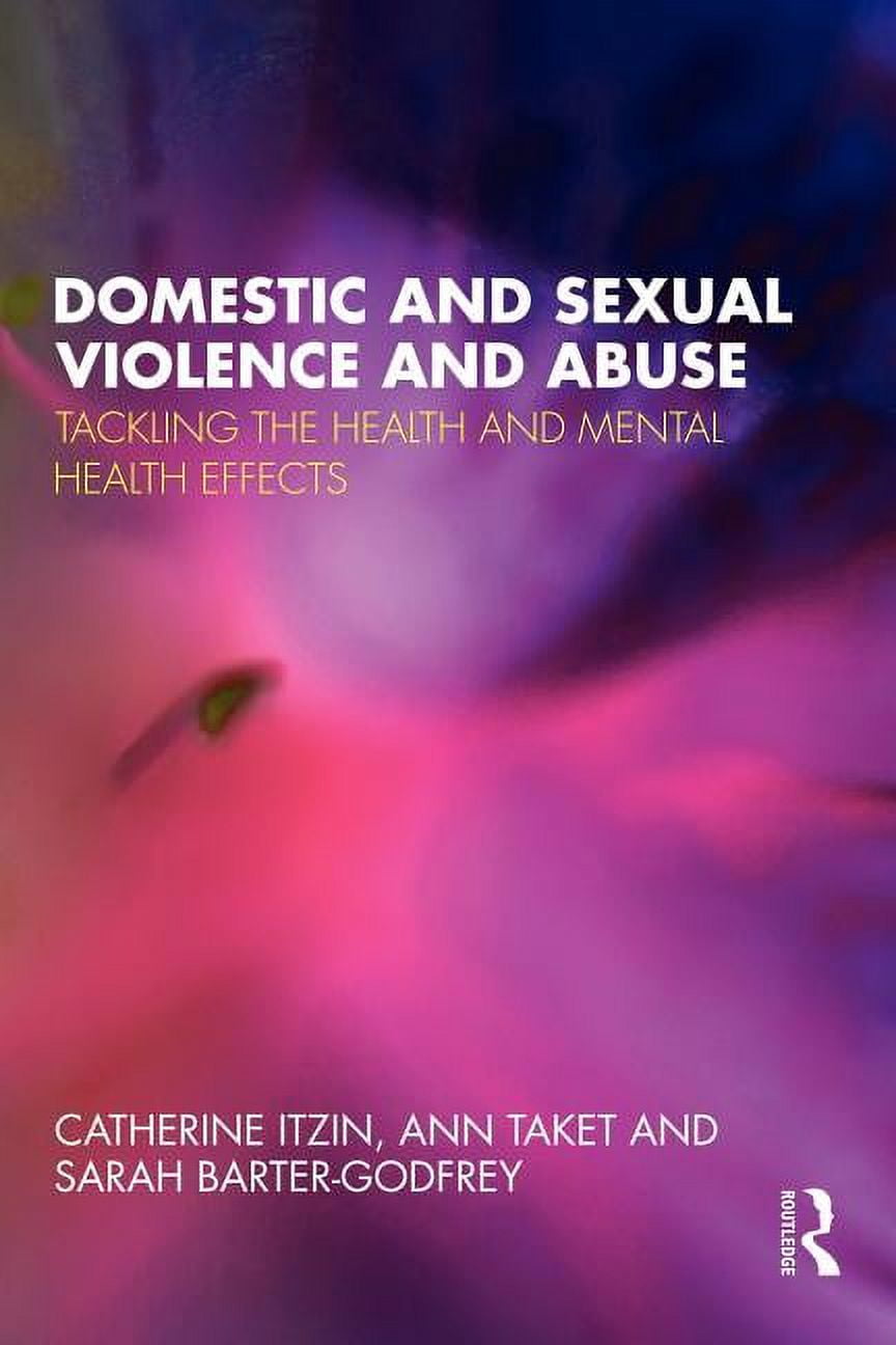Domestic and Sexual Violence and Abuse: Tackling the Health and Mental ...