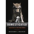 thumbnail image 1 of Domesticated: Evolution in a Man-Made World, (Hardcover), 1 of 1
