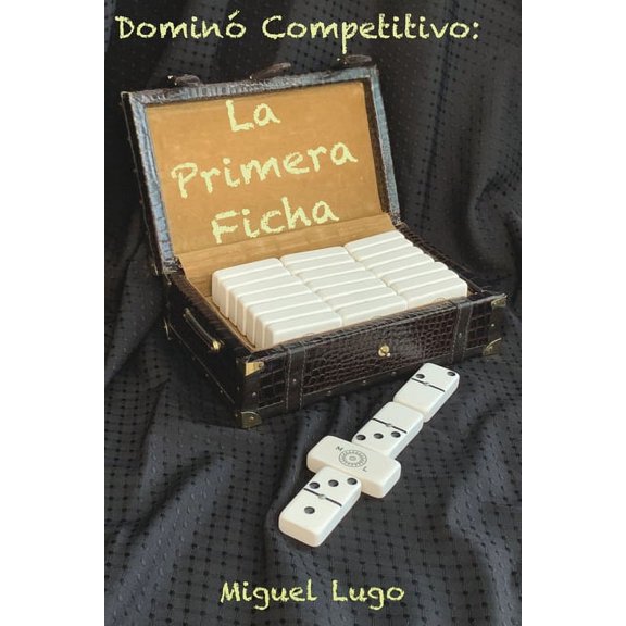 Domin Competitivo Domin Competitivo - La Primera Ficha, Book 2, (Paperback)