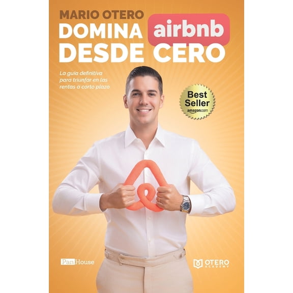 Domina Airbnb desde Cero: La gua definitiva para triunfar en las rentas a corto plazo, (Paperback)