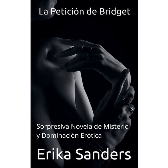 Dominación Y Sumisión Erótica 36 - La petición de Bridget (revisado), Book 36, (Paperback)