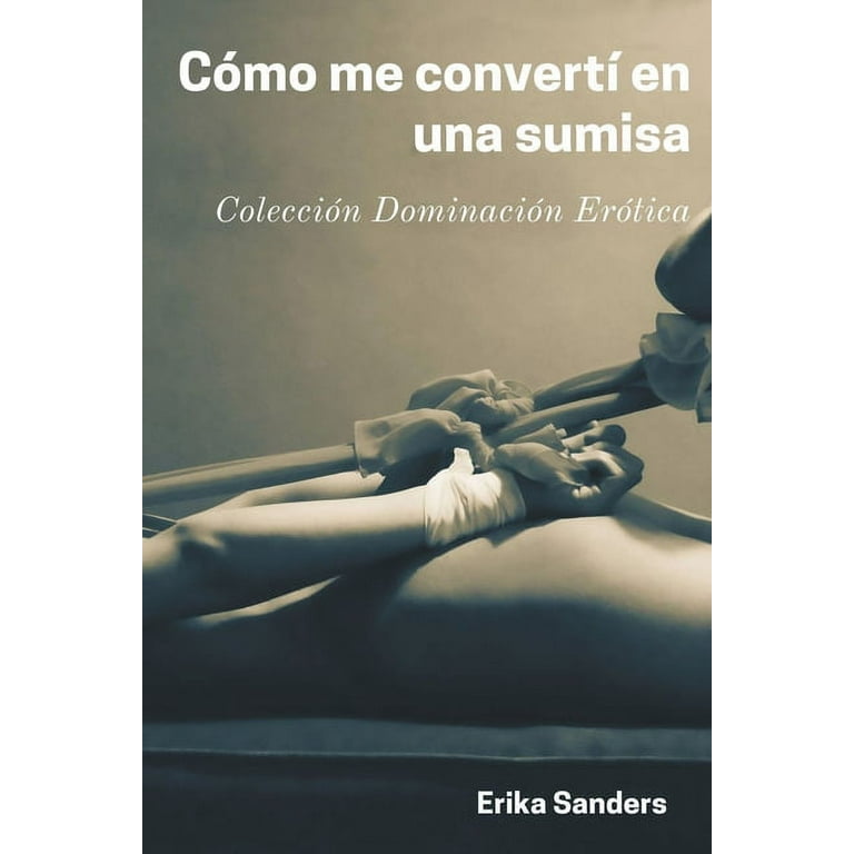 Relatos eróticos: Dominación y Sumisión (Spanish Edition)