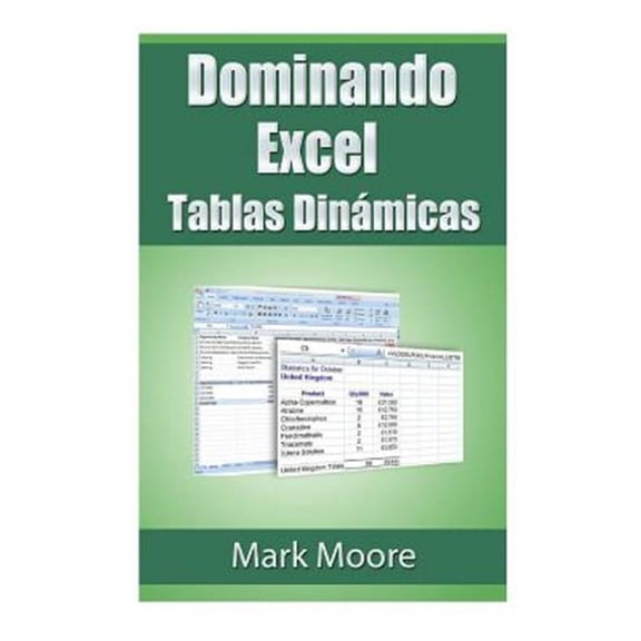 Dominando Excel: Tablas Dinamicas (Paperback) by Mark Moore