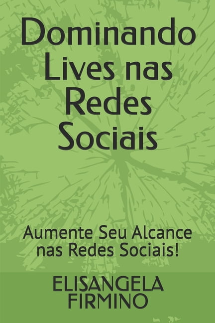Dominando Lives nas Redes Sociais: Aumente Seu Alcance nas Redes Sociais!, (Paperback)