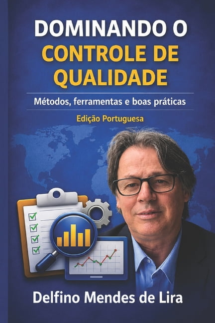 Dominando O Controle de Qualidade: Métodos, Ferramentas e Boas Praticas. -explicaçoes claras e didaticas, (Paperback)