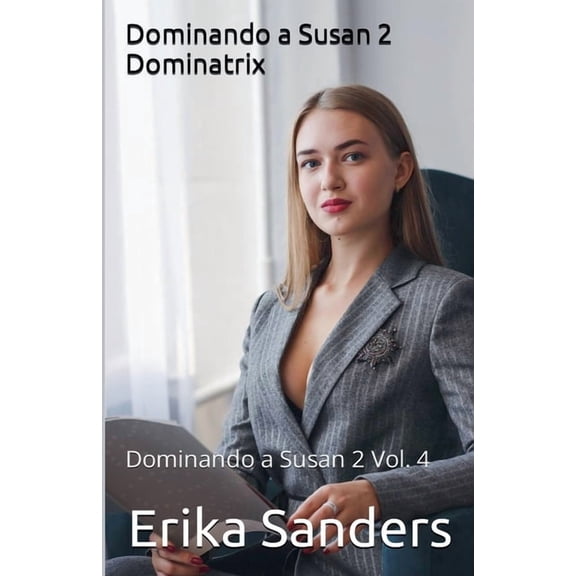 Dominando a Susan 2 Dominando a Susan 2. Dominatrix, Book 4, (Paperback)