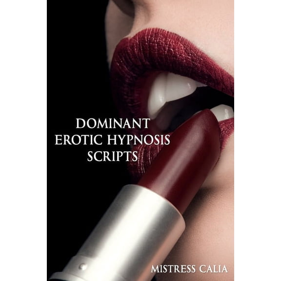 Dominant Erotic Hypnosis Scripts, (Paperback)
