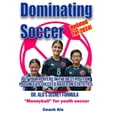 thumbnail image 1 of Dominating Soccer: Put Your Kids In The Best Statistical Position To Win!, (Paperback), 1 of 1