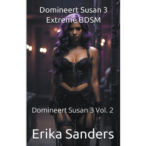 Domineert Susan 3 Domineert Susan 3. Extreme BDSM, Book 2, (Paperback)