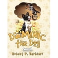 thumbnail image 1 of Pre-Owned Dominic the Dog (Hardcover) by Robert P Barbieri, Melanie Scott, 1 of 1