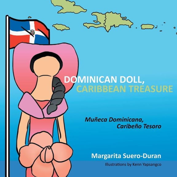 Dominican Doll, Caribbean Treasure: Muneca Dominicana, Caribeno Tesoro, (Paperback)