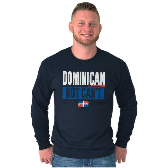 Dominican Not Can't DR Heritage Pride Long Sleeve TShirt Men Women Brisco Brands S