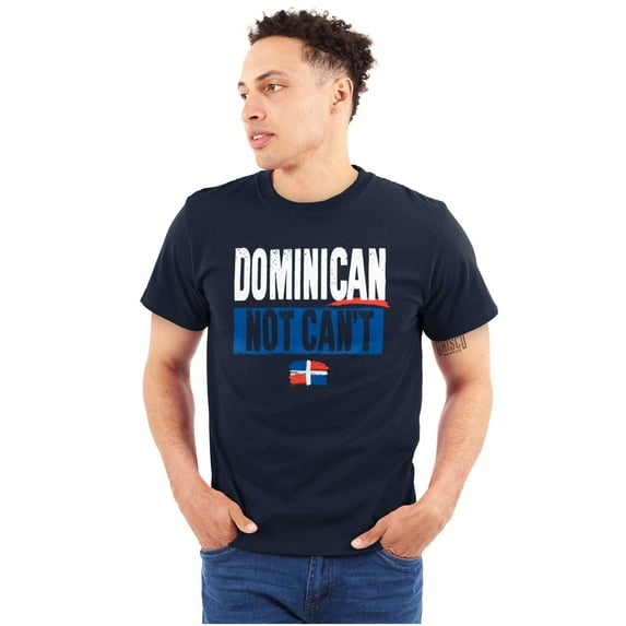 Dominican Not Can't DR Heritage Pride Men's Graphic T Shirt Tees Brisco Brands S