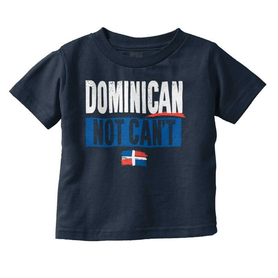 Dominican Not Can't DR Heritage Pride Toddler Boy Girl T Shirt Infant Toddler Brisco Brands 24M