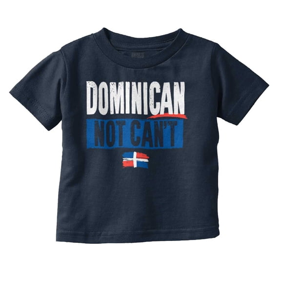 Dominican Not Can't DR Heritage Pride Toddler Boy Girl T Shirt Infant Toddler Brisco Brands 2T