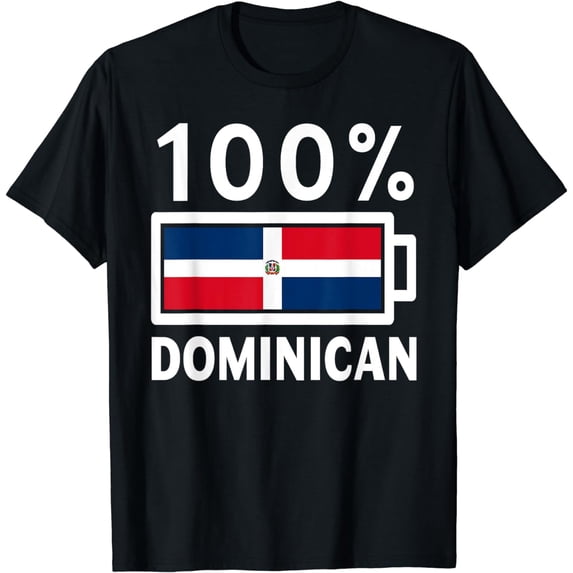 Dominican Republic Flag | 100% Dominican Battery Power T-Shirt