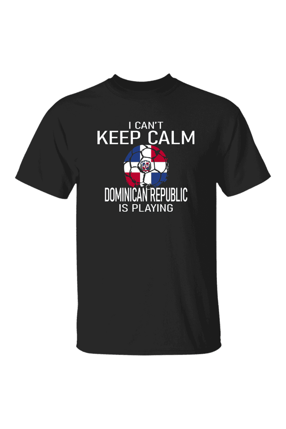 Dominican Republic Flag Soccer Fan T-Shirt I Can’t Keep Calm Dominican Is Playing, Soccer Lover Gift Proud Shirt