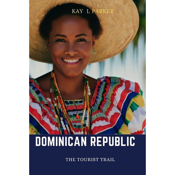 Dominican Republic: The Tourist Trail