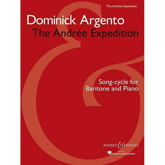 Dominick Argento: The Andree Expedition : Song-Cycle for Baritone and Piano (Sheet music)