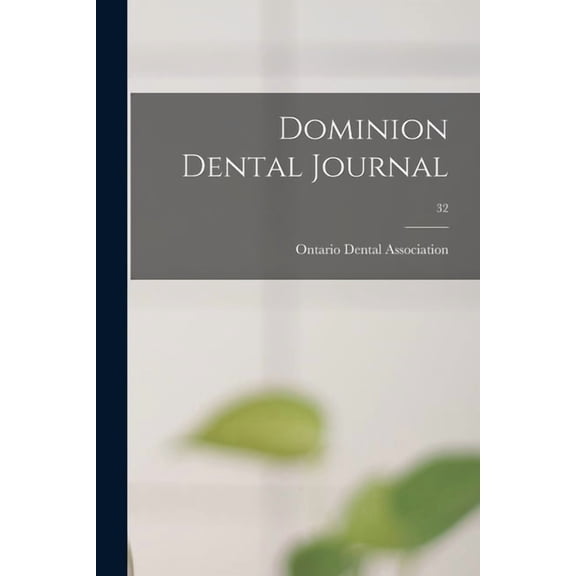 Dominion Dental Journal; 32 Paperback 1014061245 9781014061249 Ontario Dental Association