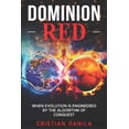 thumbnail image 1 of Dominion Red: When Evolution Is Engineered by the Algorithm of Conquest, (Paperback), 1 of 1