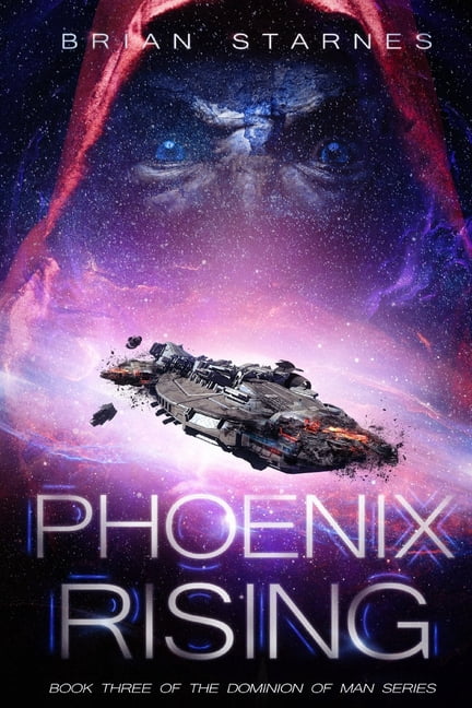 Dominion of Man Phoenix Rising: Book Three in the Dominion of Man Series, Book 3, (Paperback)