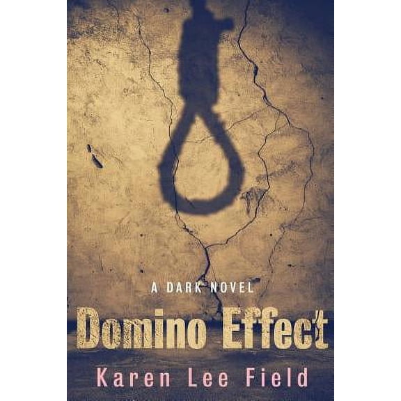 Domino Effect: A Dark Novel Paperback 0994336233 9780994336231 Karen Lee Field