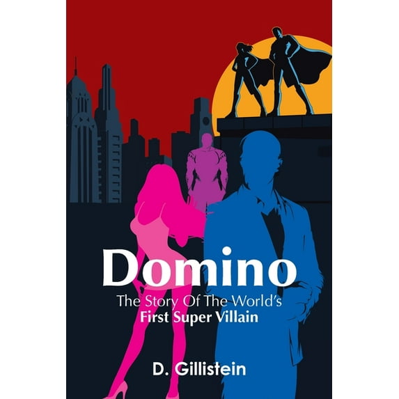 Domino : The Story of the World's First Super Villain