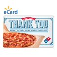 thumbnail image 1 of Dominos $25 Thank You eGift Card, 1 of 3