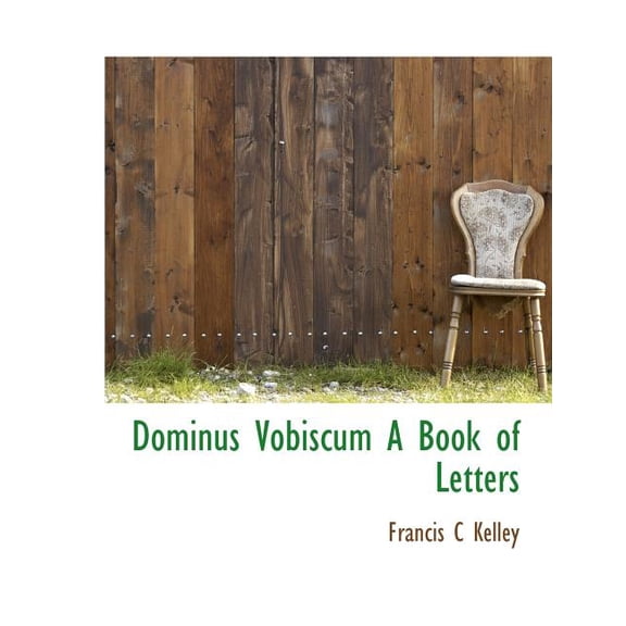 Dominus Vobiscum a Book of Letters (Other)