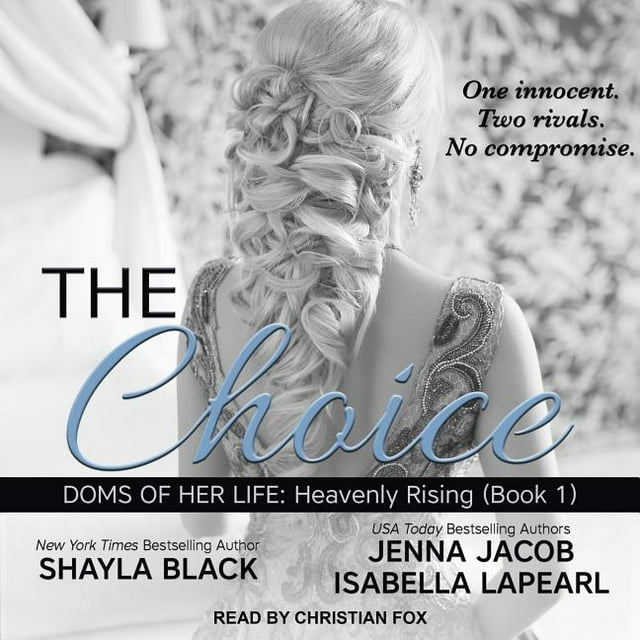 Doms of Her Life: Heavenly Rising: The Choice (Audiobook)