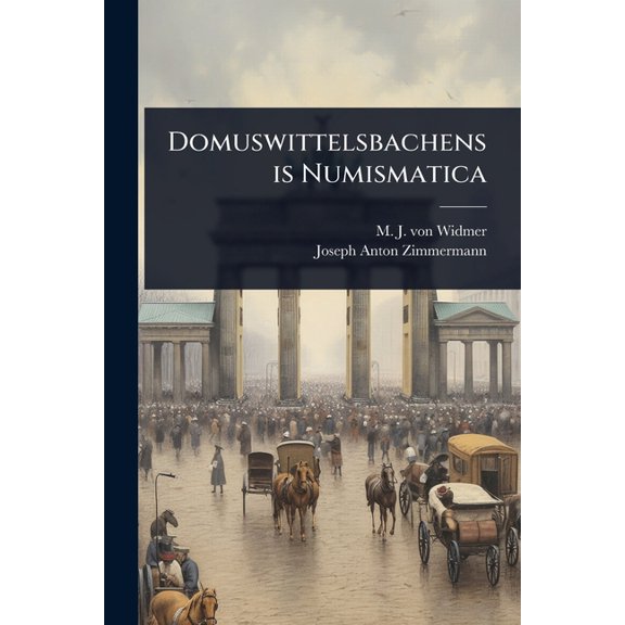 Domuswittelsbachensis Numismatica, (Paperback)