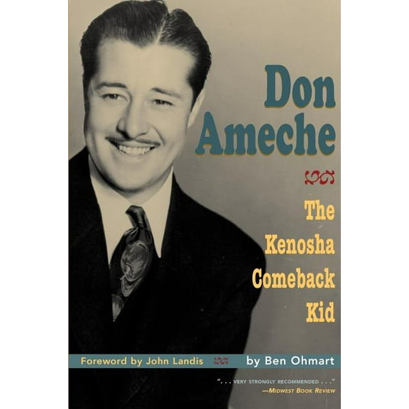 Don Ameche: The Kenosha Comeback Kid, (Paperback)